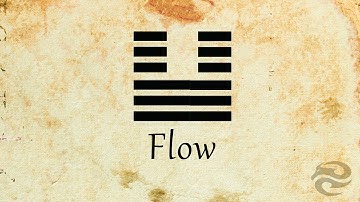 Hexagram 11: Flow | Refocus your life with this mental exercise