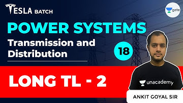 Long TL - 2 | Transmission & Distribution | Lec 18 | Power Systems | GATE EE & ECE 2021 Exam
