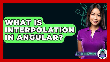 What Is Interpolation In Angular? - Next LVL Programming