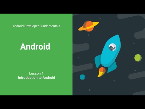 Intro to Android (Android Developer Fundamentals, Unit 1: Lesson 1.0)