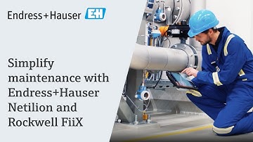 Simplify maintenance with Endress+Hauser Netilion and Rockwell FiiX
