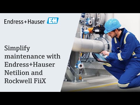 Simplify maintenance with Endress+Hauser Netilion and Rockwell FiiX
