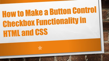 How to Make a Button Control Checkbox Functionality in HTML and CSS