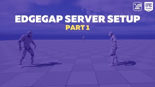 Setting up Edgegap with Unreal Engine 5