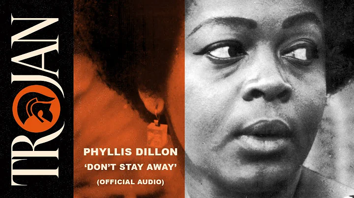 Phyllis Dillon - Don't Stay Away (Official Audio)