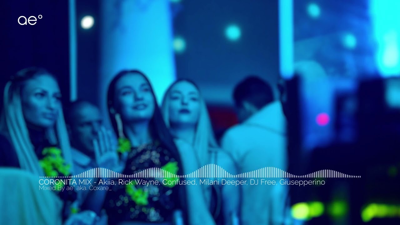 CORONITA MIX - Akiia, Rick Wayne, Confused, Milani Deeper, DJ Free, Giusepperino - Mixed By: Coware