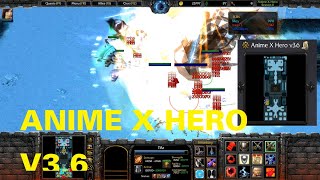 Warcraft 3 : Anime X Hero v3.6