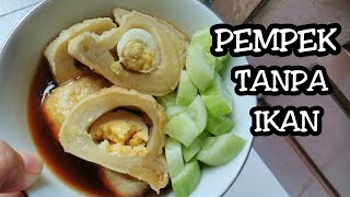 RESEP DAN CARA MEMBUAT PEMPEK TANPA IKAN (PEMPEK DOS)