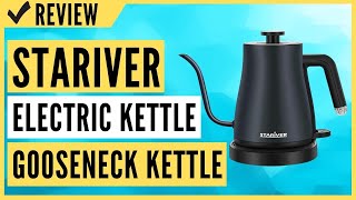 Stariver Electric Kettle Gooseneck Kettle Review 