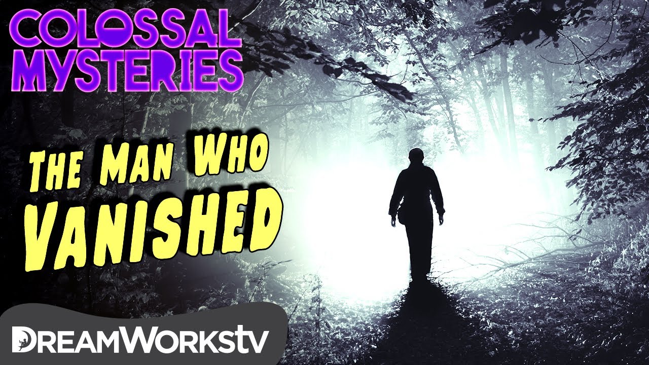 The Man Who Disappeared | COLOSSAL MYSTERIES - YouTube