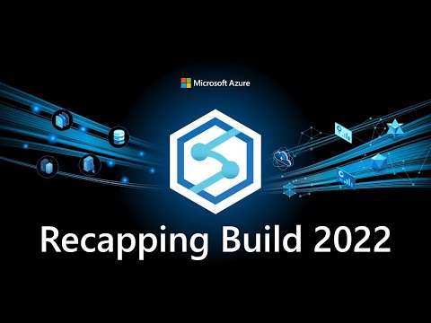 Recapping Build 2022!