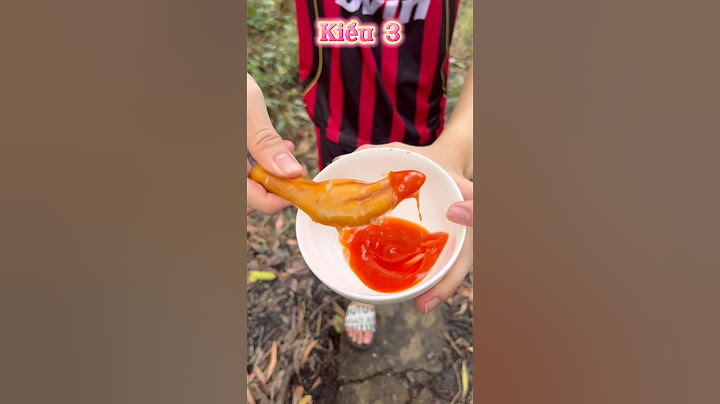 Các kiểu người ăn chân gà 🍗