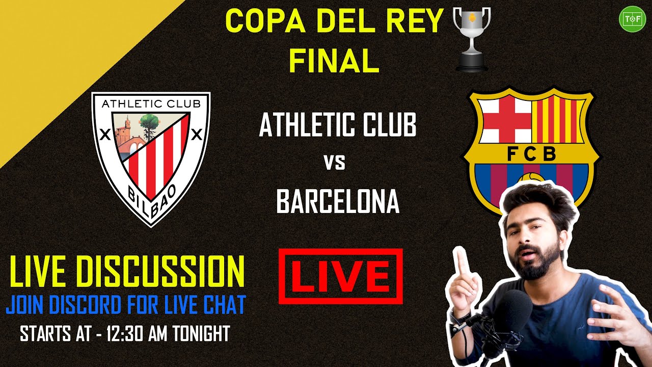 Athletic Club vs Barcelona | Copa del Rey FINAL LIVE Discussion & Watch Along | Join Discord to Talk