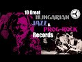 10 nagy magyar jazz  progrock lemez