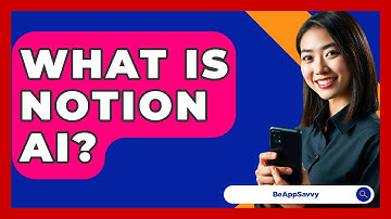 What Is Notion AI? - Be App Savvy