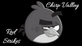 Angry Birds 2 Red Strikes, Chirp Valley