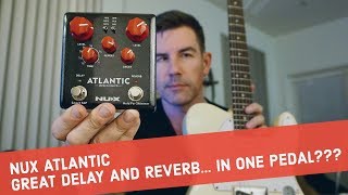 NUX ATLANTIC - GREAT SOUNDING DELAY + REVERB in ONE PEDAL