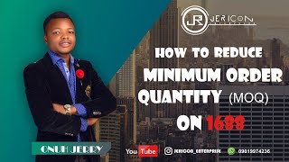 HOW TO REDUCE MINIMUM ORDER QUANTITY ON 1688