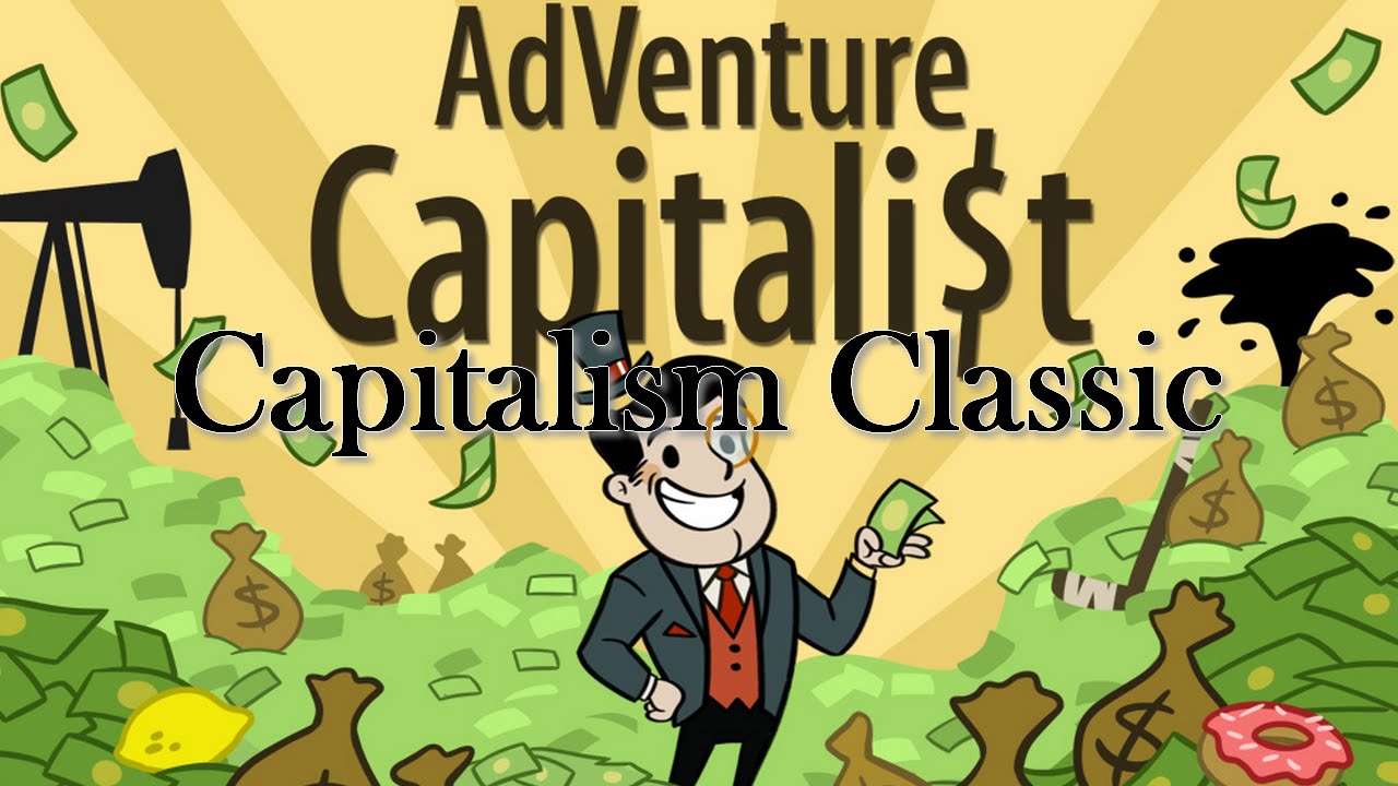 AH! THE CAPITALISM!-Adventure Capitalist #1 