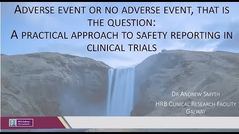 A practical approach to safety reporting in clinical trials - Dr Andrew Smith (May 17th 2018)