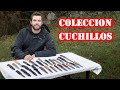 Mi Colección De Cuchillos De Supervivencia, Tácticos Y De Bushcraft