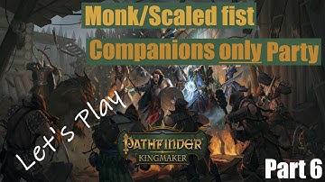 [Pathfinder: Kingmaker] Challenging difficulty, Monk build, Good alignment playthrough, part 6