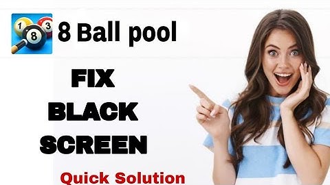How To Fix And Solve Black Screen On 8 Ball Pool App | Easy Fix