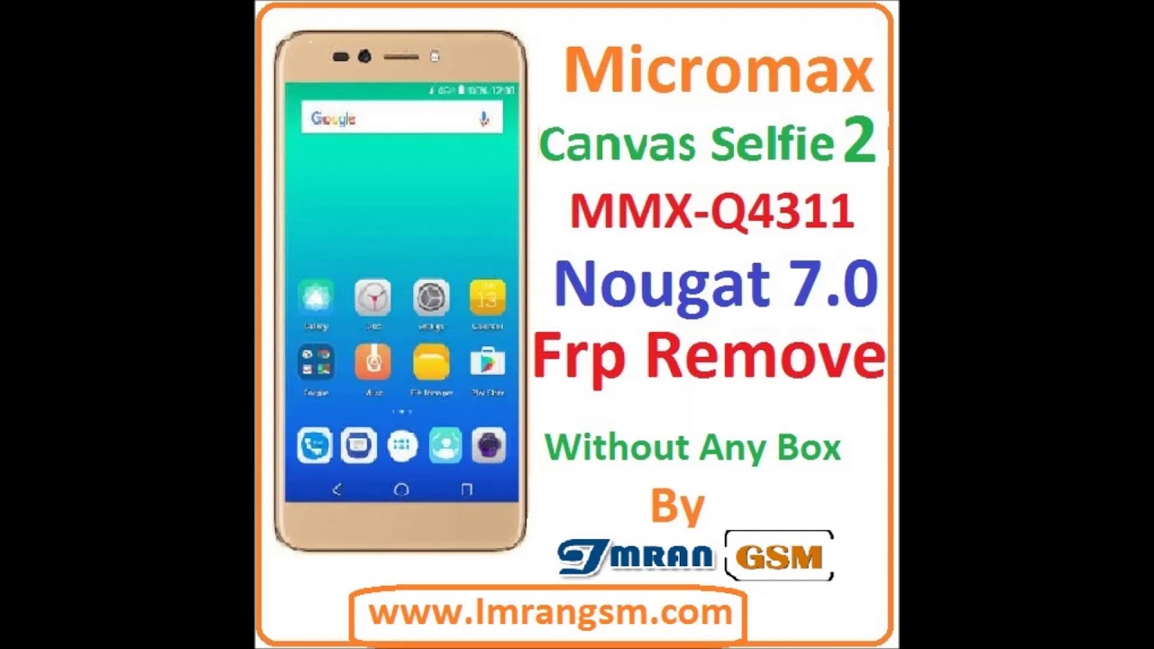 Bypass FRP Google Account for Micromax Selfie 2 Q4311 (Android-7)New Method by Imrangsm.