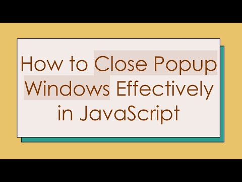 How to Close Popup Windows Effectively in JavaScript