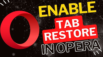 How to Enable Tab Restore in Opera Browser