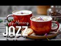 Happy morning cafe  upbeat your moods with jazz relaxing music  delicate bossa nova for good mood
