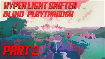 WE FINALLY GOT TO A BOSS! (Hyper Light Drifter Blind Playthrough Part 2)
