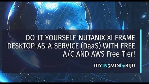 DIY-Nutanix Xi Frame VDI with AWS Free Tier !