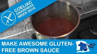 How to Make Awesome (Gluten-Free) Brown Sauce - Coeliac Awareness Week