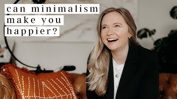 The Psychology of Minimalism | Can Minimalism Make You Happier?
