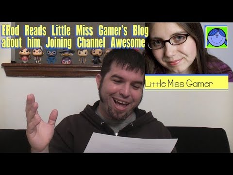 ERod Reads Little Miss Gamer's Blog about Him Joining Channel Awesome