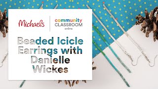 Online Class: Beaded Icicle Earrings with Danielle Wickes | Michaels screenshot 4