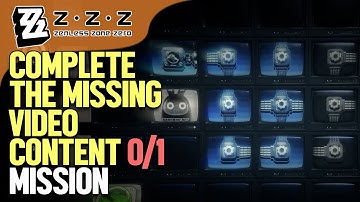 Complete the missing video content 0/1 Zenless Zone Zero
