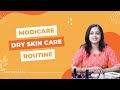 Modicare dry skin care routine  dry skin care routine  anu sharath