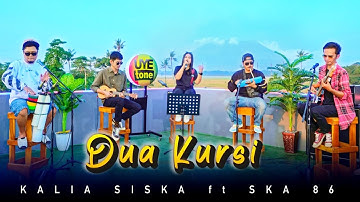 DUA KURSI - KALIA SISKA feat SKA 86 | KENTRUNG (UYE tone Music Video)