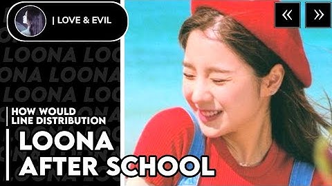 How Would | LOONA | 『After School » Weeekly』|| LINE DISTRIBUTION ||