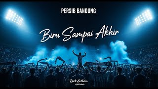 BIRU SAMPAI AKHIR - PERSIB Football Anthem  || Lagu Bobotoh Stadion (  Lyrics)