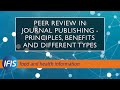 Peer review in journal publishing - Principles, benefits and different types