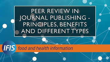 Peer review in journal publishing - Principles, benefits and different types