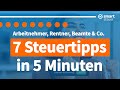 7 Steuertipps in 5 Minuten für Arbeitnehmer, Rentner, Beamte und Co. (2023)