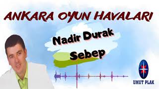 Nadir Durak - Sebep / Arabada Son Ses Ankara Oyun Havası Yeniii...!!! Resimi