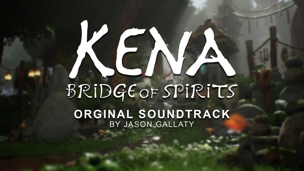 Kena Bridge of Spirits OST Full Soundtrack