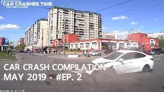 Car Crash Compilation May 2019 - #Ep. 2