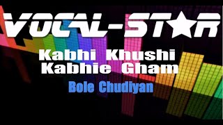 Bole Chudiyan - Kabhi Khushi Kabhie Gham (Karaoke Version) with Lyrics HD Vocal-Star Karaoke