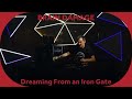 Miniature de la vidéo de la chanson Dreaming From An Iron Gate